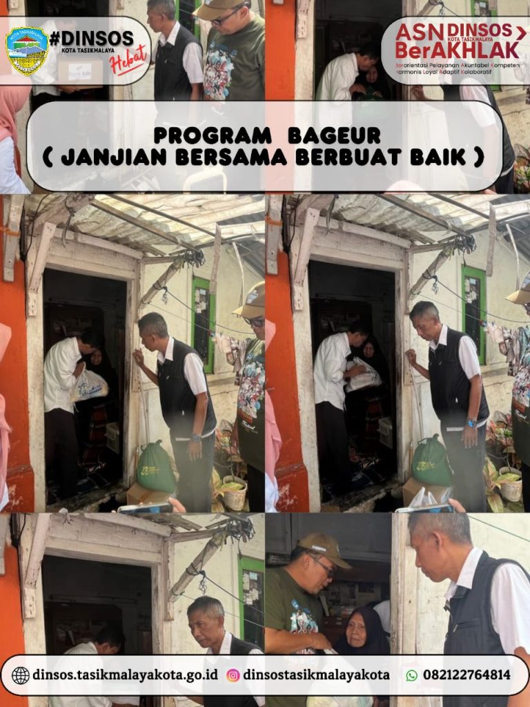 DINAS SOSIAL KOTA TASIKMALAYA RUTIN MENYELENGGARAKAN KEGIATAN BAGEUR ( JANJIAN BERSAMA BERBUAT BAIK )